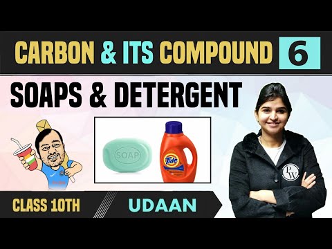 Carbon and Its Compound 06 | Soaps and Detergent | Class 10 | NCERT |
